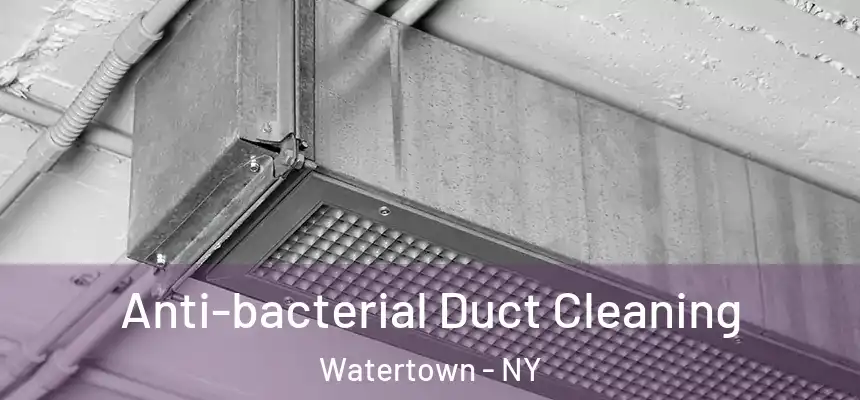  Anti-bacterial Duct Cleaning Watertown - NY