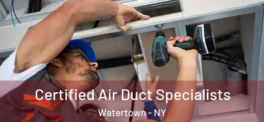  Certified Air Duct Specialists Watertown - NY