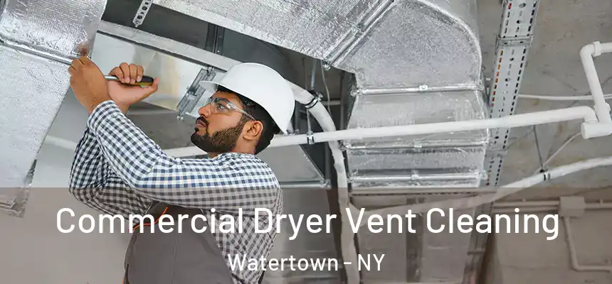  Commercial Dryer Vent Cleaning Watertown - NY