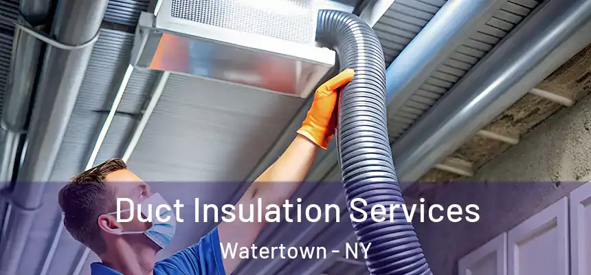  Duct Insulation Services Watertown - NY