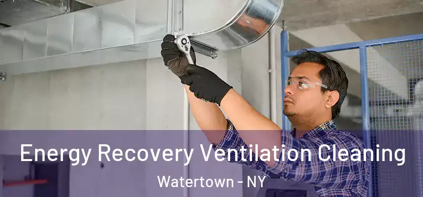 Energy Recovery Ventilation Cleaning Watertown - NY