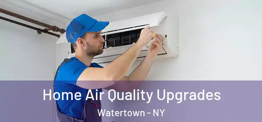  Home Air Quality Upgrades Watertown - NY