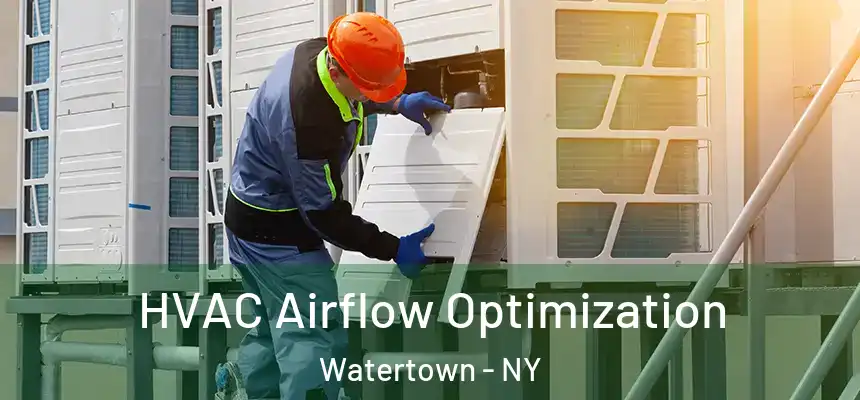  HVAC Airflow Optimization Watertown - NY