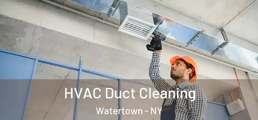  HVAC Duct Cleaning Watertown - NY