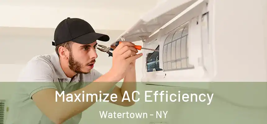  Maximize AC Efficiency Watertown - NY