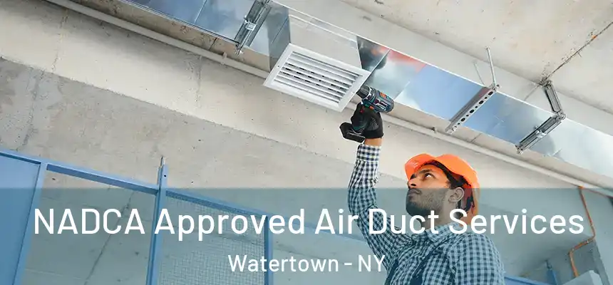  NADCA Approved Air Duct Services Watertown - NY