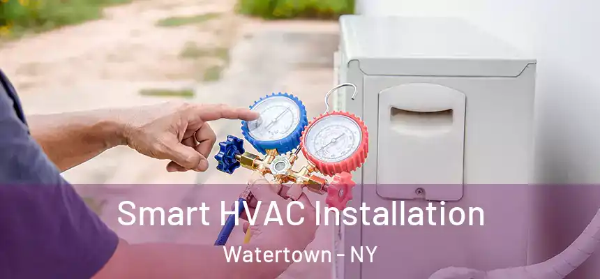  Smart HVAC Installation Watertown - NY